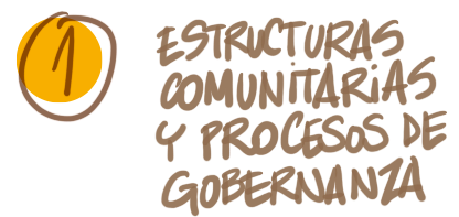 1.- Estructuras comunitarias y procesos de gobernanza