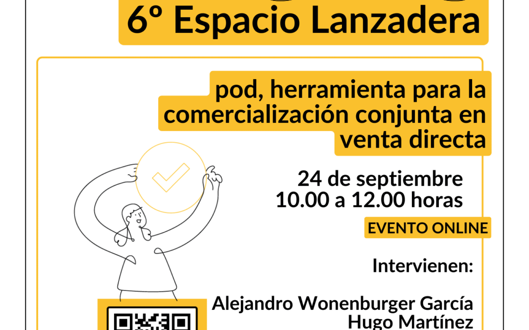 La sexta edición del Espacio Lanzadera profundiza en soluciones para la venta directa en canales cortos de comercialización
