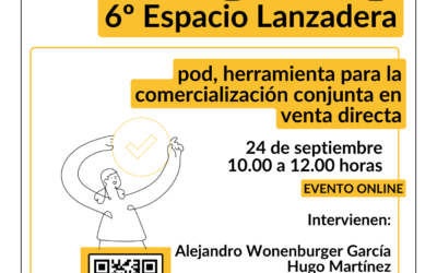 La sexta edición del Espacio Lanzadera profundiza en soluciones para la venta directa en canales cortos de comercialización